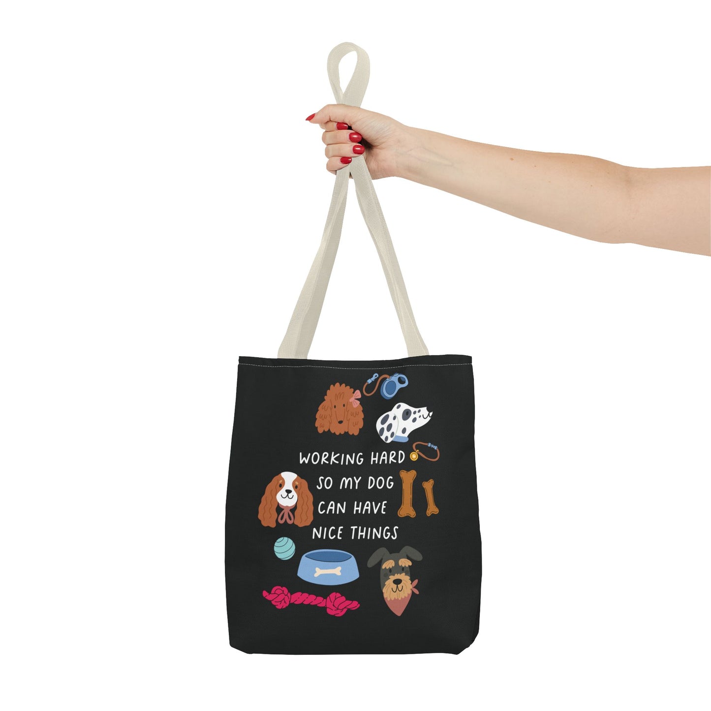 Working Hard so my dog can have nice things Tote Bag