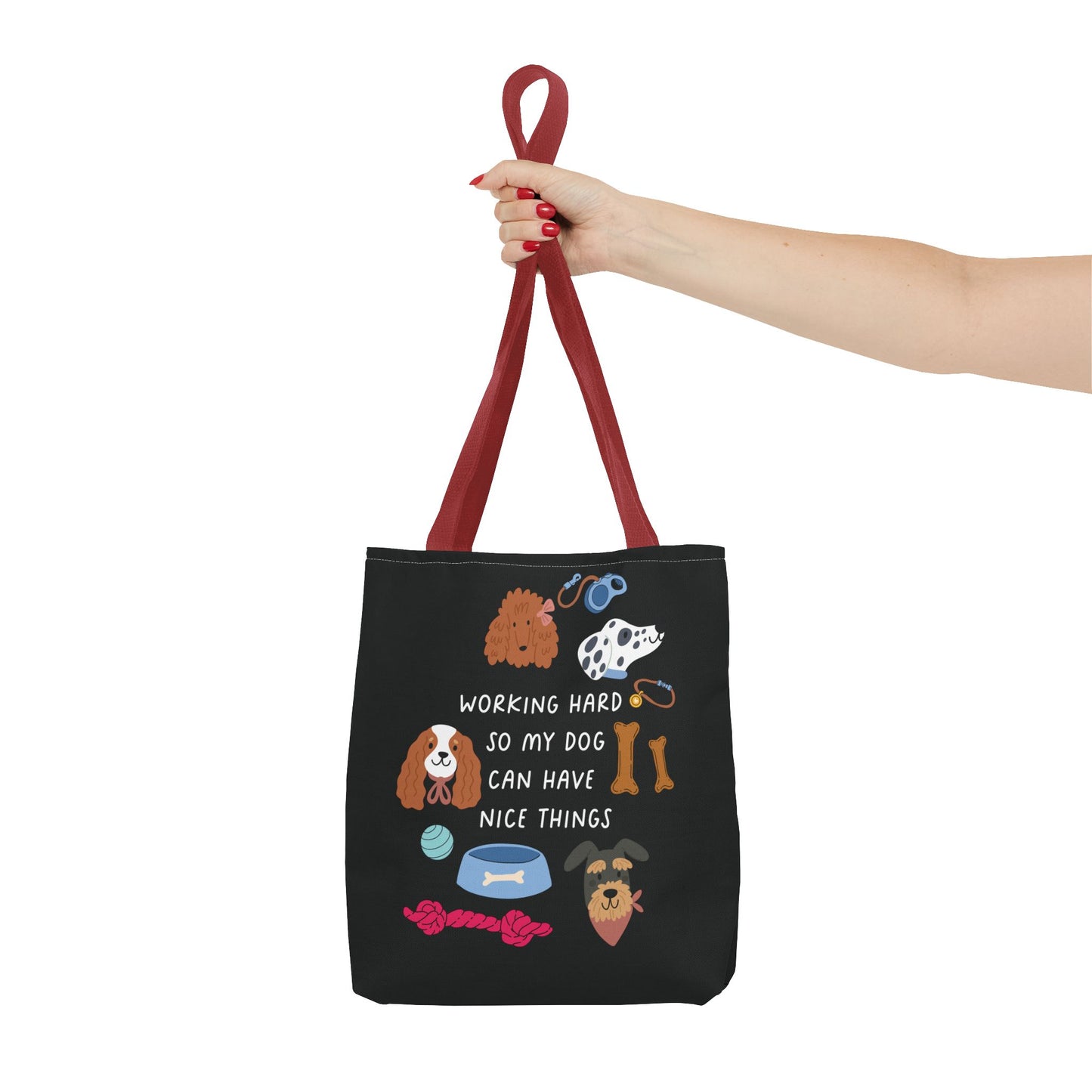 Working Hard so my dog can have nice things Tote Bag