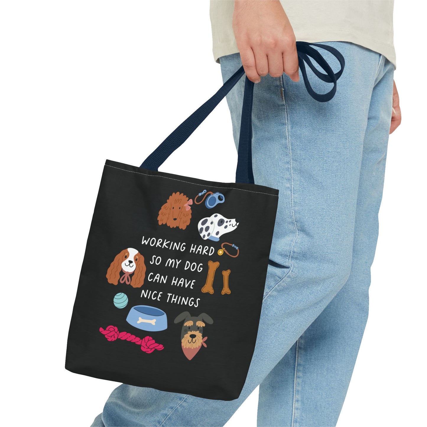 Working Hard so my dog can have nice things Tote Bag