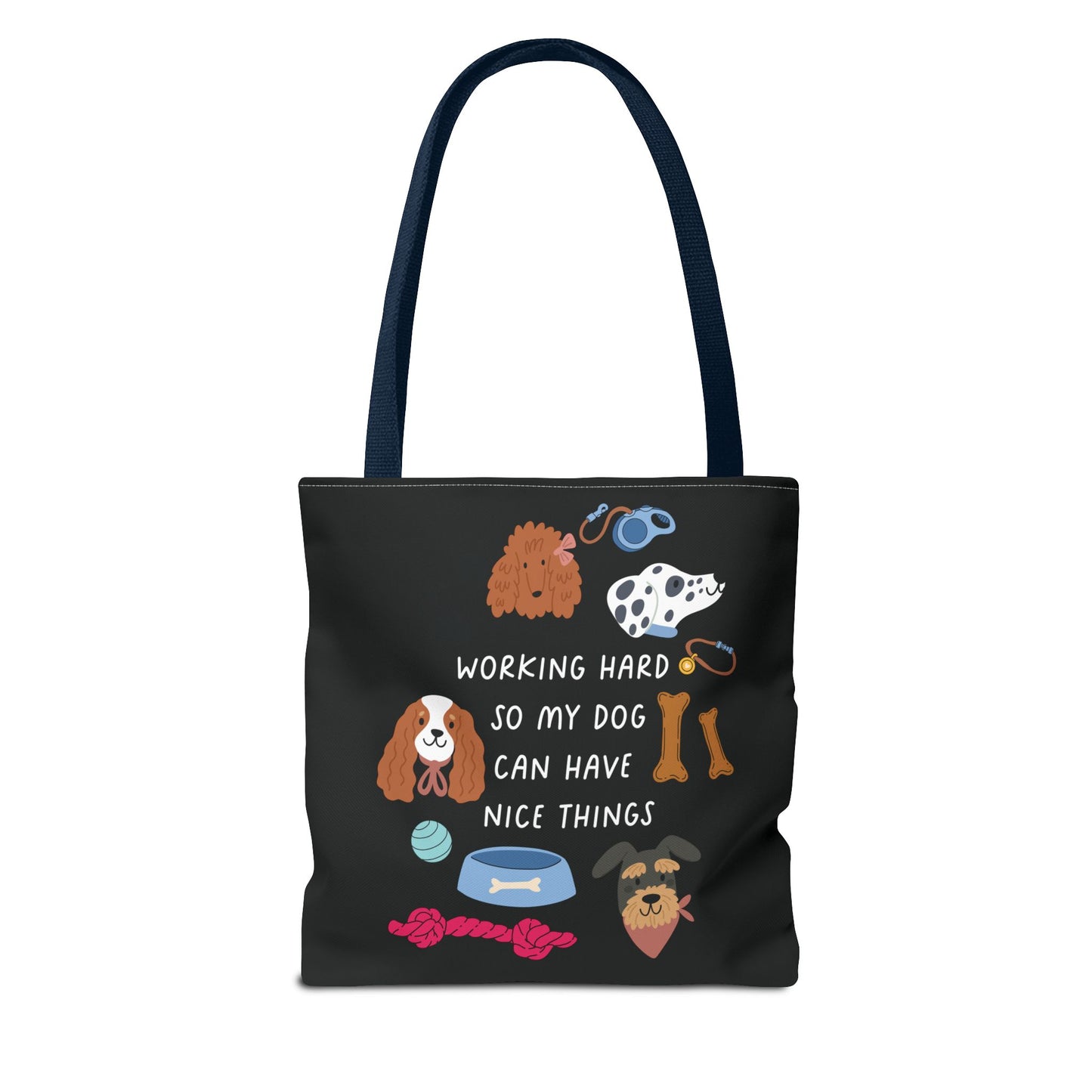 Working Hard so my dog can have nice things Tote Bag