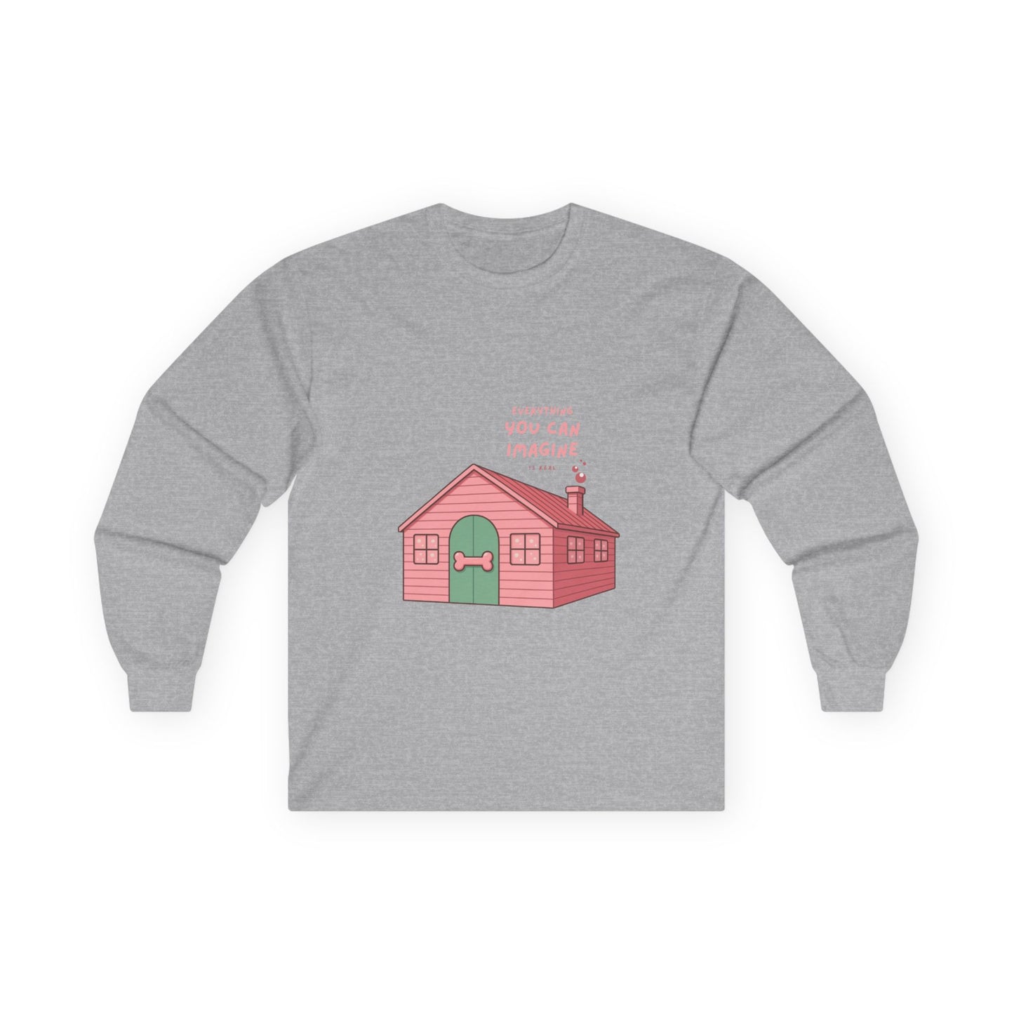 You Can Imagine Doghouse Unisex Long Sleeve Tee