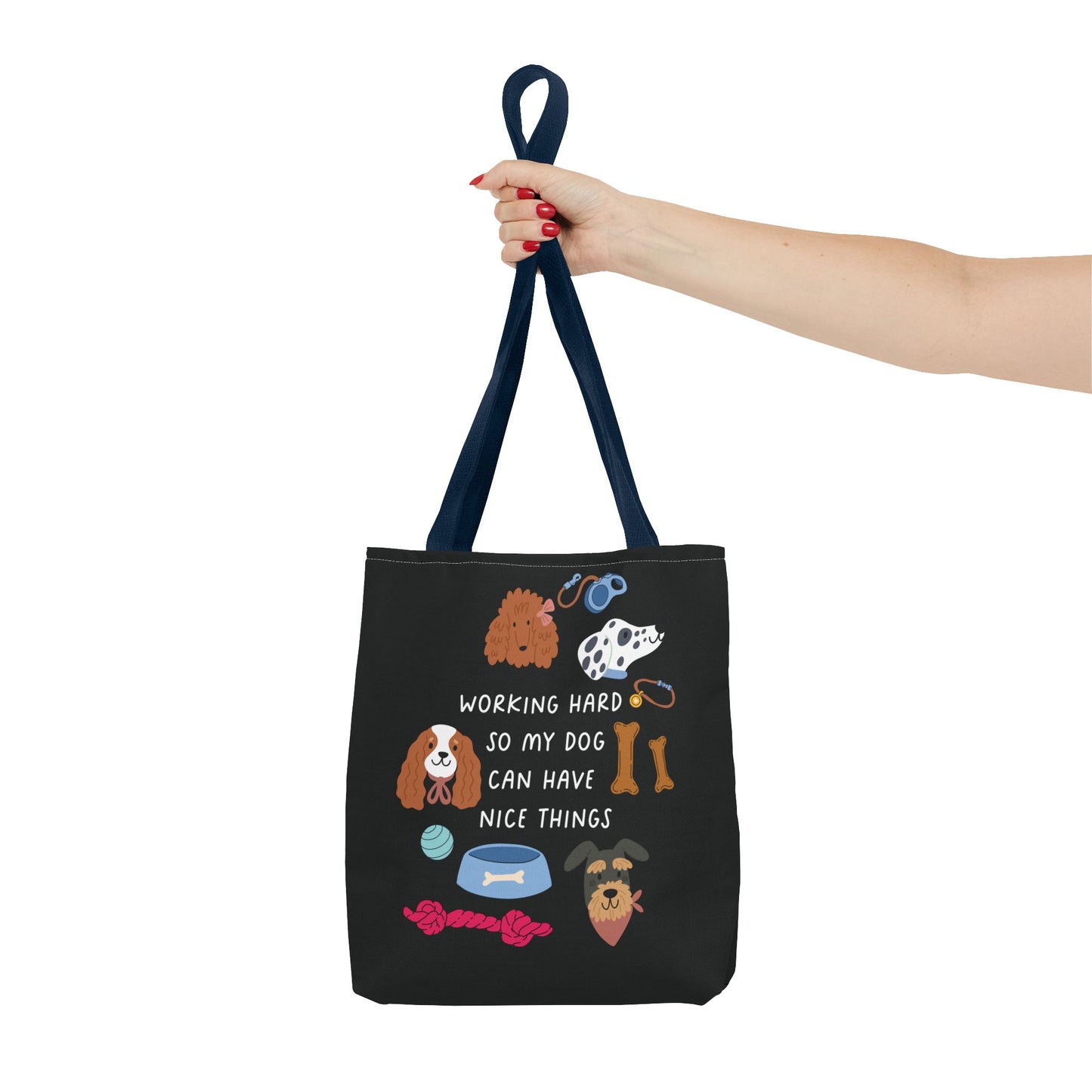 Working Hard so my dog can have nice things Tote Bag