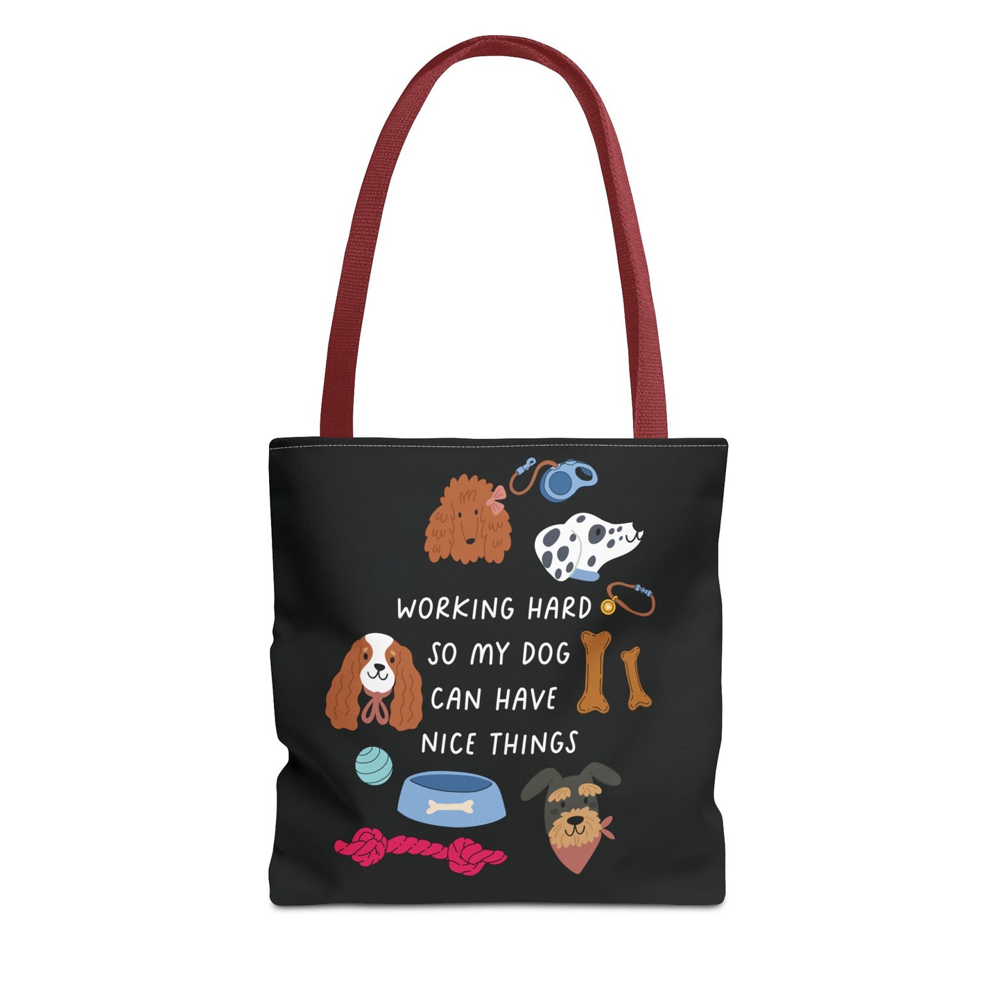 Working Hard so my dog can have nice things Tote Bag