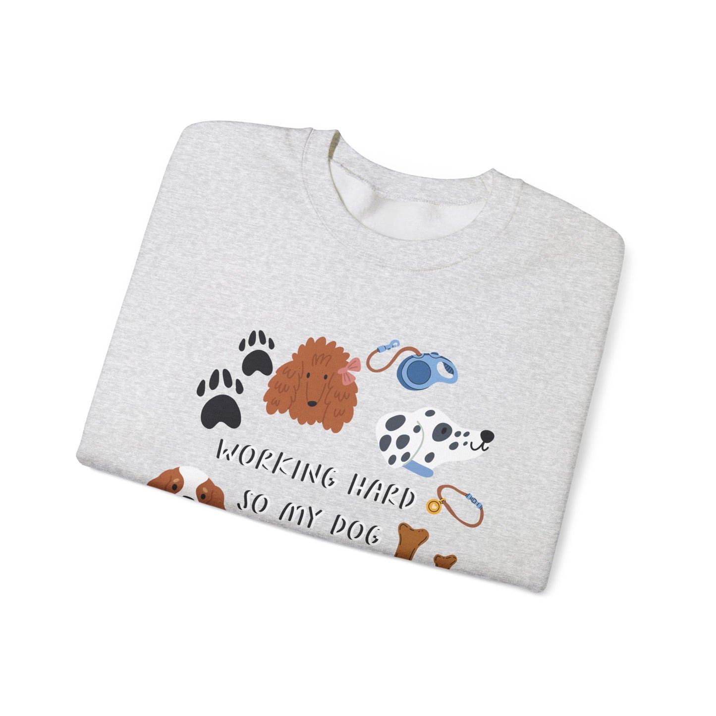 Working hard so my dog can have nice things Unisex Heavy Blend™ Crewneck Sweatshirt